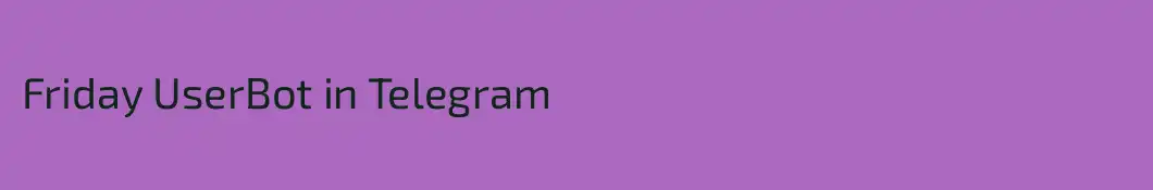 Friday UserBot in Telegram